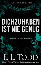 Dich zu haben ist nie genug