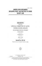 Assisted Living Reexamined: Developing Policy and Practices to Ensure Quality Care