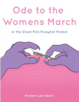 Ode to the Women's March: or the Great Pink Pussyhat Protest