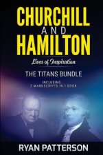 CHURCHILL and HAMILTON: The TITANS Bundle: Lives of Inspiration