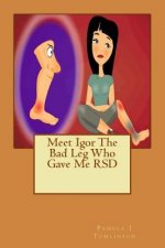Meet Igor The Bad Leg Who Gave Me RSD