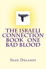 The Israeli Connection Book One: Bad Blood