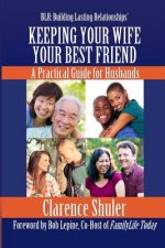 Keeping Your Wife Your Best Friend: A Practical Guide for Husbands