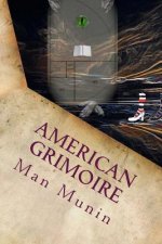 American Grimoire: A Patriotic Guide to American Deities, Demons, Muses and Witches