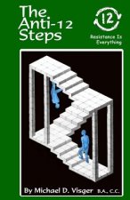 The Anti-12 Steps: Resistance is everything