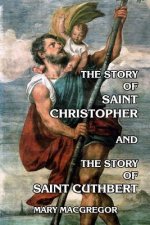 Story of Saint Christopher and The Story of Saint Cuthbert