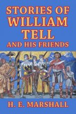 Stories of William Tell and His Friends