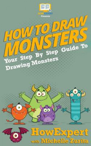 How To Draw Monsters: Your Step-By-Step Guide To Drawing Monsters