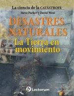 Desastres naturales. La Tierra en movimiento
