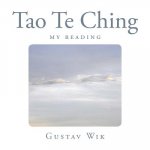Tao Te Ching: My Reading
