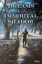 Dreams and The Immortal Shadow