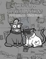 They Still Suspect Nothing