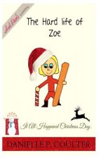 The Hard Life of Zoe