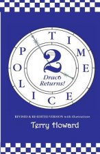 The Time Police 2: Draco Returns!