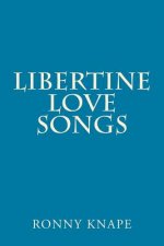 Libertine Love Songs