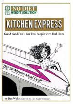 Kitchen Express: Good Food Fast - For Real People With Real Lives