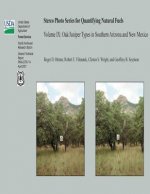 Stereo Photo Series for Quantifying Natural Fuels: Volume IX: Oak/Juniper Types in Southern Arizona and New Mexico