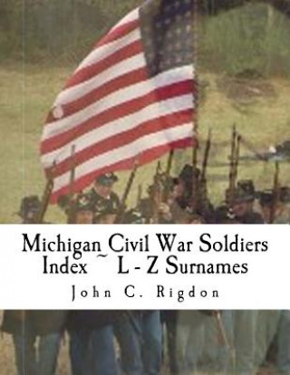 Michigan Civil War Soldiers Index L - Z Surnames