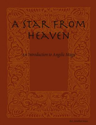 A Star From Heaven: An Introduction to Angelic Magic