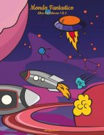 Mondo Fantastico Libro da Colorare 1 & 2