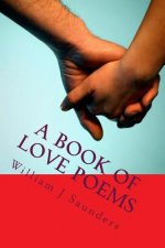 A Book of Love Poems: Original Poetry