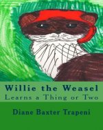 Willie the Weasel: Learns a Thing or Two