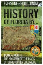 History of Florida by... Book 4 part 1: The mystery of the maps of Christopher Columbus