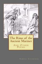 The Rime of the Ancient Mariner: And Other Poems
