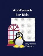 Word Search For Kids Easy Games Volume 2: 365 Large Print Puzzles Word Game Word Find Word Puzzles