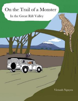 On the Trail of a Monster in the Great Rift Valley
