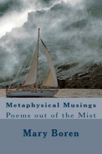 Metaphysical Musings: Poems Out of the Mist