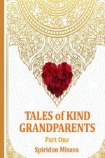 TALES of KIND GRANDPARENTS by Spiridon Misava
