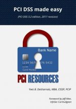 PCI Dss Made Easy 2017: (pci Dss 3.2 Edition, 2017 Revision)