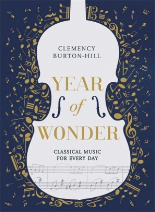 YEAR OF WONDER: Classical Music for Every Day