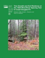 Three Growth and Soil Relations at the 1925 Wind River Spacing Test in Coast Douglas-Fir