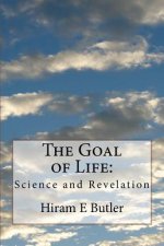 The Goal of Life: Science and Revelation