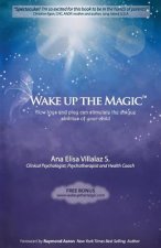 Wake Up The Magic: How Toys and Play Can Stimulate the Unique Abilities of Your Child
