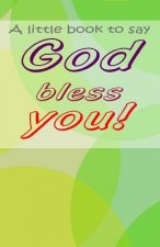 A Little Book to Say God Bless You