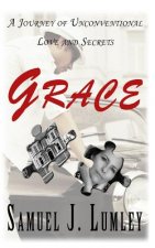 Grace: A Journey of Unconventional Love and Secrets