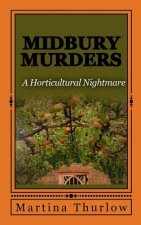 Midbury Murders: Book one: A Horticultural Nightmare