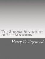 The Strange Adventures of Eric Blackburn