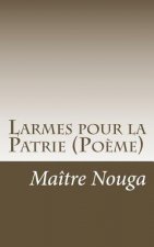 Larmes pour la Patrie: Poeme