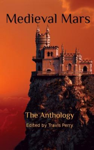 Medieval Mars: The Anthology