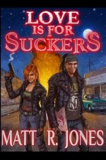 Love Is For Suckers