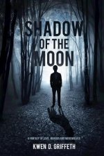 Shadow of the Moon: A Fantasy of Love, Murder and Werewolves