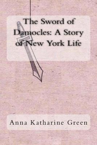 The Sword of Damocles: A Story of New York Life