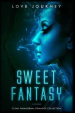 Sweet Fantasy: Clean Paranormal Romance Collection