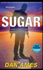 Sugar: A Wade Carver Thriller