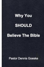 Why You Should Believe The Bible