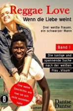 Reggae Love - Wenn die Liebe weint: Drei weiße Frauen, ein schwarzer Mann